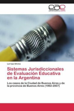 Sistemas Jurisdiccionales de Evaluación Educativa en la Argentina