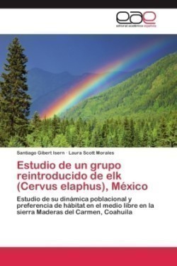 Estudio de un grupo reintroducido de elk (Cervus elaphus), México
