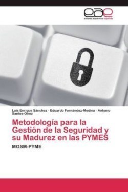 Metodología para la Gestión de la Seguridad y su Madurez en las PYMES