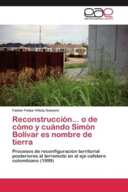 Reconstrucción... o de cómo y cuándo Simón Bolívar es nombre de tierra
