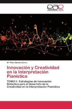 Innovacion y Creatividad En La Interpretacion Pianistica