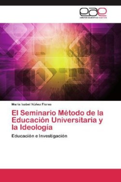 Seminario Metodo de La Educacion Universitaria y La Ideologia