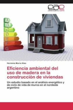 Eficiencia ambiental del uso de madera en la construcción de viviendas