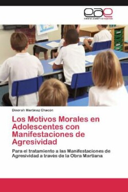 Los Motivos Morales en Adolescentes con Manifestaciones de Agresividad