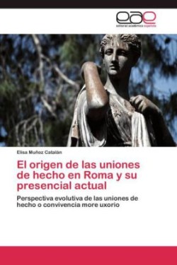 El origen de las uniones de hecho en Roma y su presencial actual