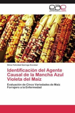 Identificacion del Agente Causal de la Mancha Azul Violeta del Maiz