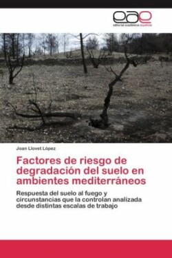 Factores de riesgo de degradación del suelo en ambientes mediterráneos