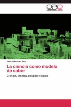 Ciencia Como Modelo de Saber