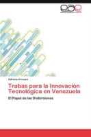 Trabas para la Innovación Tecnológica en Venezuela