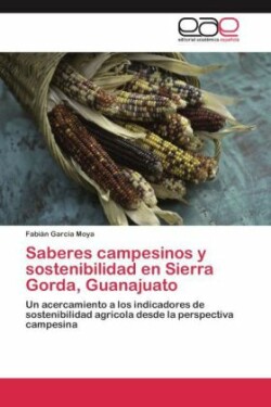 Saberes campesinos y sostenibilidad en Sierra Gorda, Guanajuato