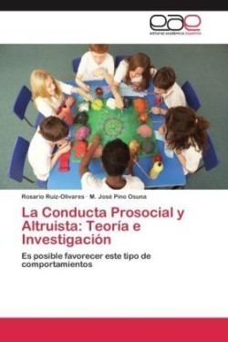 La Conducta Prosocial y Altruista: Teoría e Investigación
