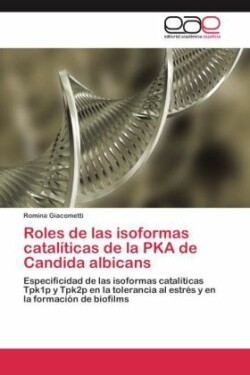 Roles de las isoformas catalíticas de la PKA de Candida albicans