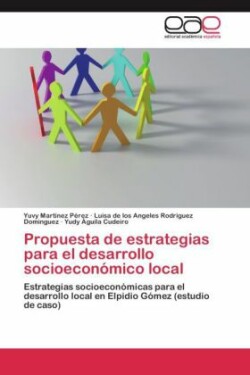 Propuesta de estrategias para el desarrollo socioeconómico local