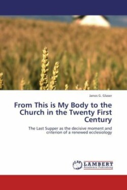 From This is My Body to the Church in the Twenty First Century