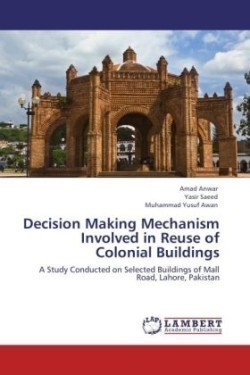 Decision Making Mechanism Involved in Reuse of Colonial Buildings