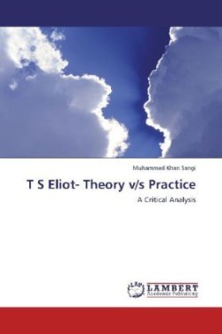 T S Eliot- Theory V/S Practice