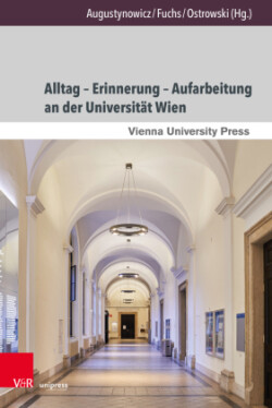 Alltag - Erinnerung - Aufarbeitung an der Universität Wien