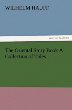 Oriental Story Book a Collection of Tales