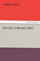 No Clue A Mystery Story