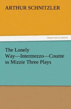 Lonely Way-Intermezzo-Countess Mizzie Three Plays