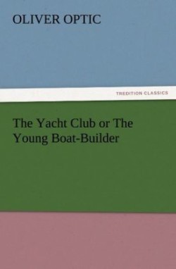 Yacht Club or the Young Boat-Builder