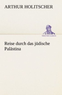 Reise Durch Das Judische Palastina