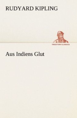 Aus Indiens Glut