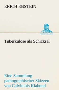 Tuberkulose als Schicksal