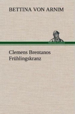 Clemens Brentanos Fruhlingskranz