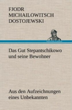 Gut Stepantschikowo Und Seine Bewohner