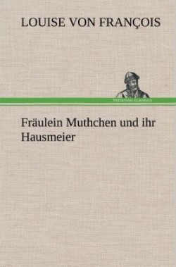 Fraulein Muthchen Und Ihr Hausmeier