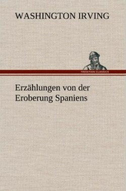 Erzahlungen Von Der Eroberung Spaniens