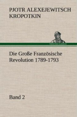 Grosse Franzosische Revolution 1789-1793 - Band 2