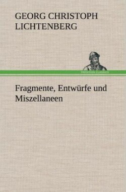 Fragmente, Entwurfe Und Miszellaneen