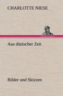 Aus Danischer Zeit