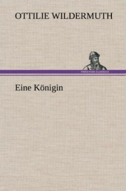 Eine Konigin