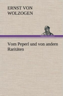 Vom Peperl Und Von Andern Raritaten