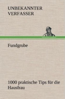 Fundgrube - 1000 Praktische Tips Fur Die Hausfrau