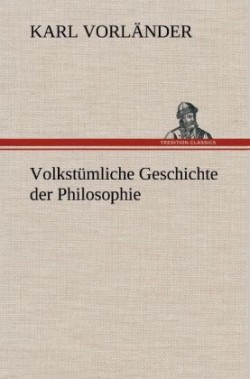 Volkstumliche Geschichte Der Philosophie