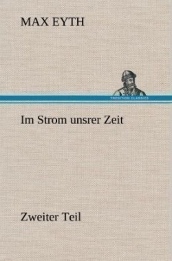 Im Strom Unsrer Zeit - Zweiter Teil