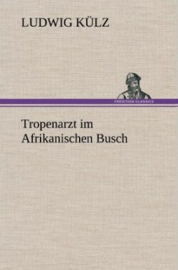 Tropenarzt Im Afrikanischen Busch