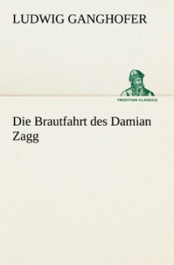 Brautfahrt Des Damian Zagg