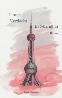 Unter Verdacht - In Shanghai