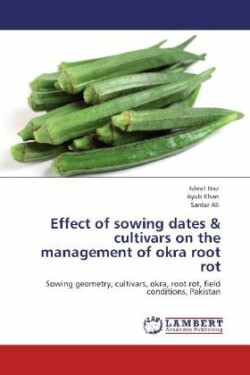 Effect of Sowing Dates & Cultivars on the Management of Okra Root Rot