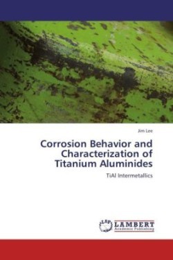 Corrosion Behavior and Characterization of Titanium Aluminides