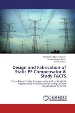 Design and Fabrication of Static PF Compensator & Study FACTS