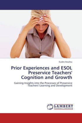 Prior Experiences and ESOL Preservice Teachers' Cognition and Growth