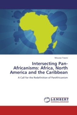 Intersecting Pan-Africanisms Africa, North America and the Caribbean