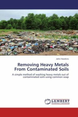 Removing Heavy Metals from Contaminated Soils