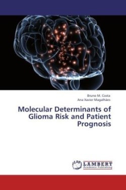 Molecular Determinants of Glioma Risk and Patient Prognosis